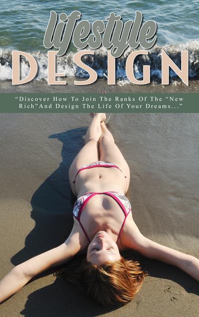 Lifestyle Design: Join the New Rich and Create Your Dream Life