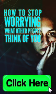 How To Stop Worrying What Other People Think of You