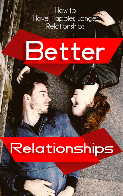 Better Relationship: Mastering the Art of Meaningful Connections
