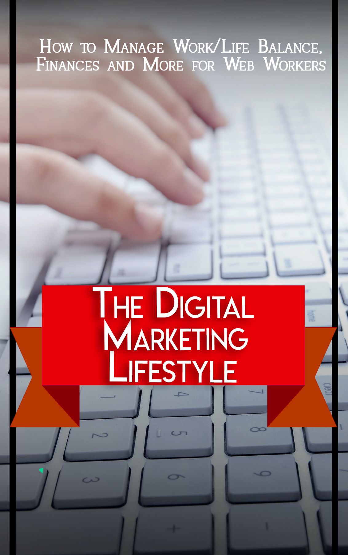 The Digital Marketing Lifestyle
