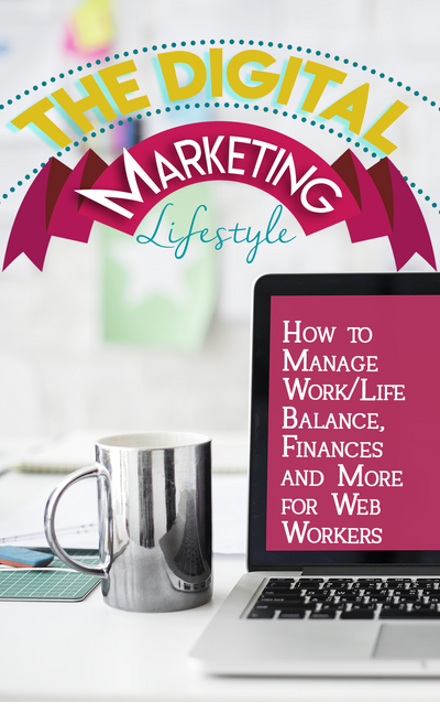 The Digital Marketing Lifestyle