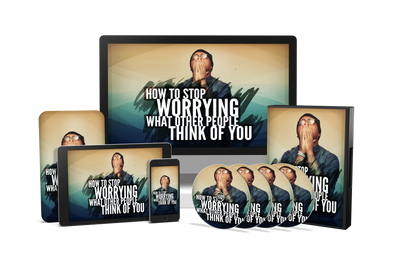How To Stop Worrying What Other People Think of You