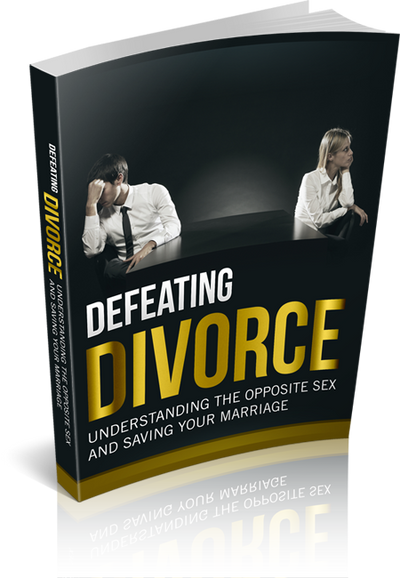 Defeating Divorce: Your Guide to Saving Your Marriage