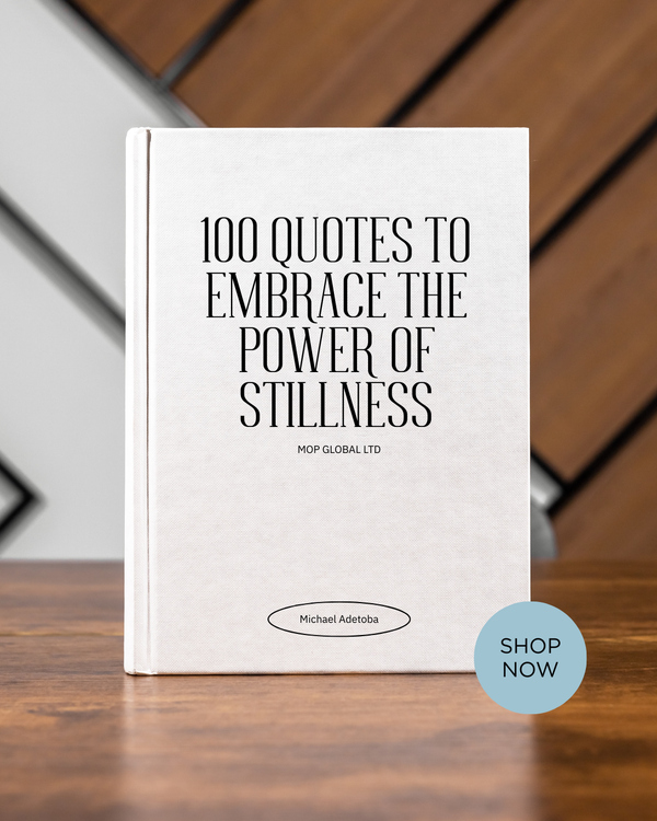 100 Quotes to Embrace the Power of Stillness