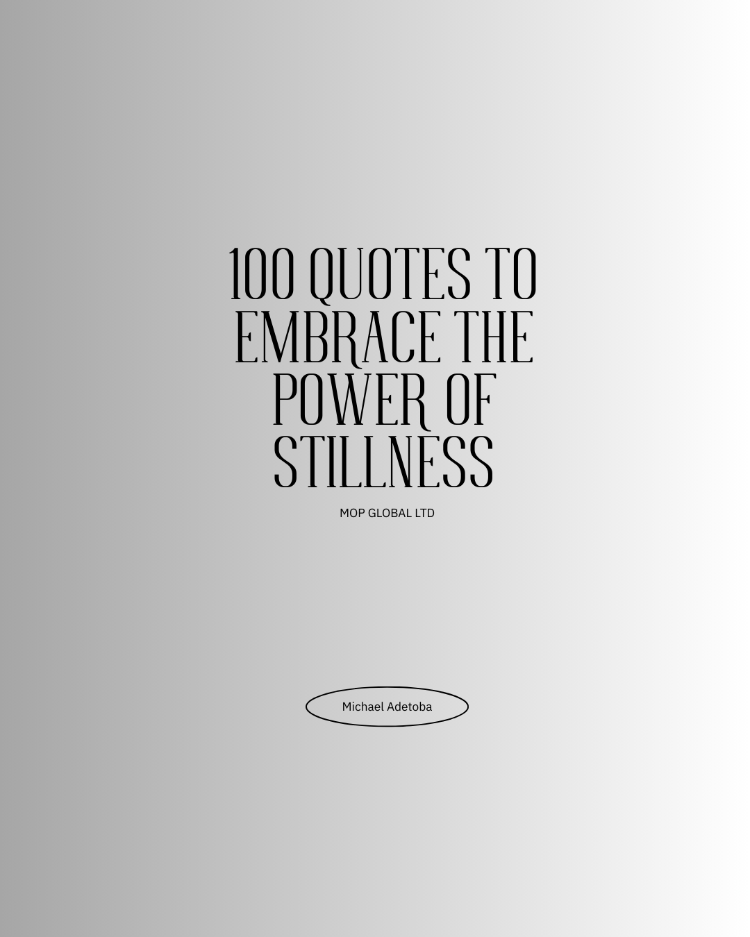 100 Quotes to Embrace the Power of Stillness