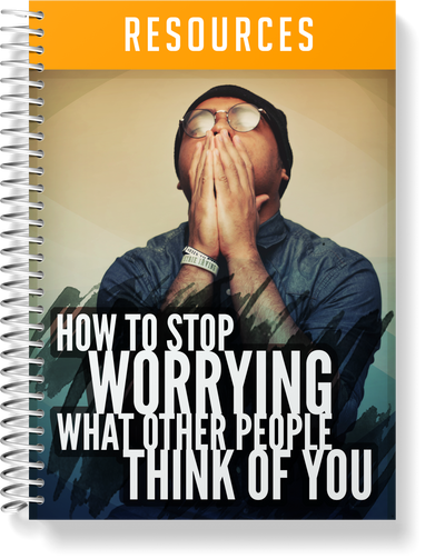 How To Stop Worrying What Other People Think of You
