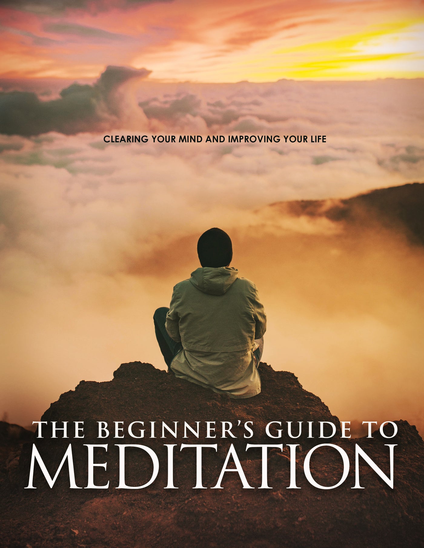 The Beginner's Guide To Meditation