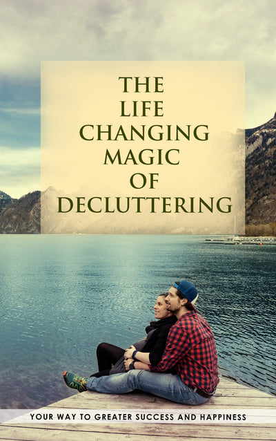 The Life Changing Magic Of Decluttering