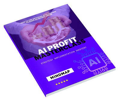 AI Profit Masterclass: Unlock the Power of Artificial Intelligence for Online Income