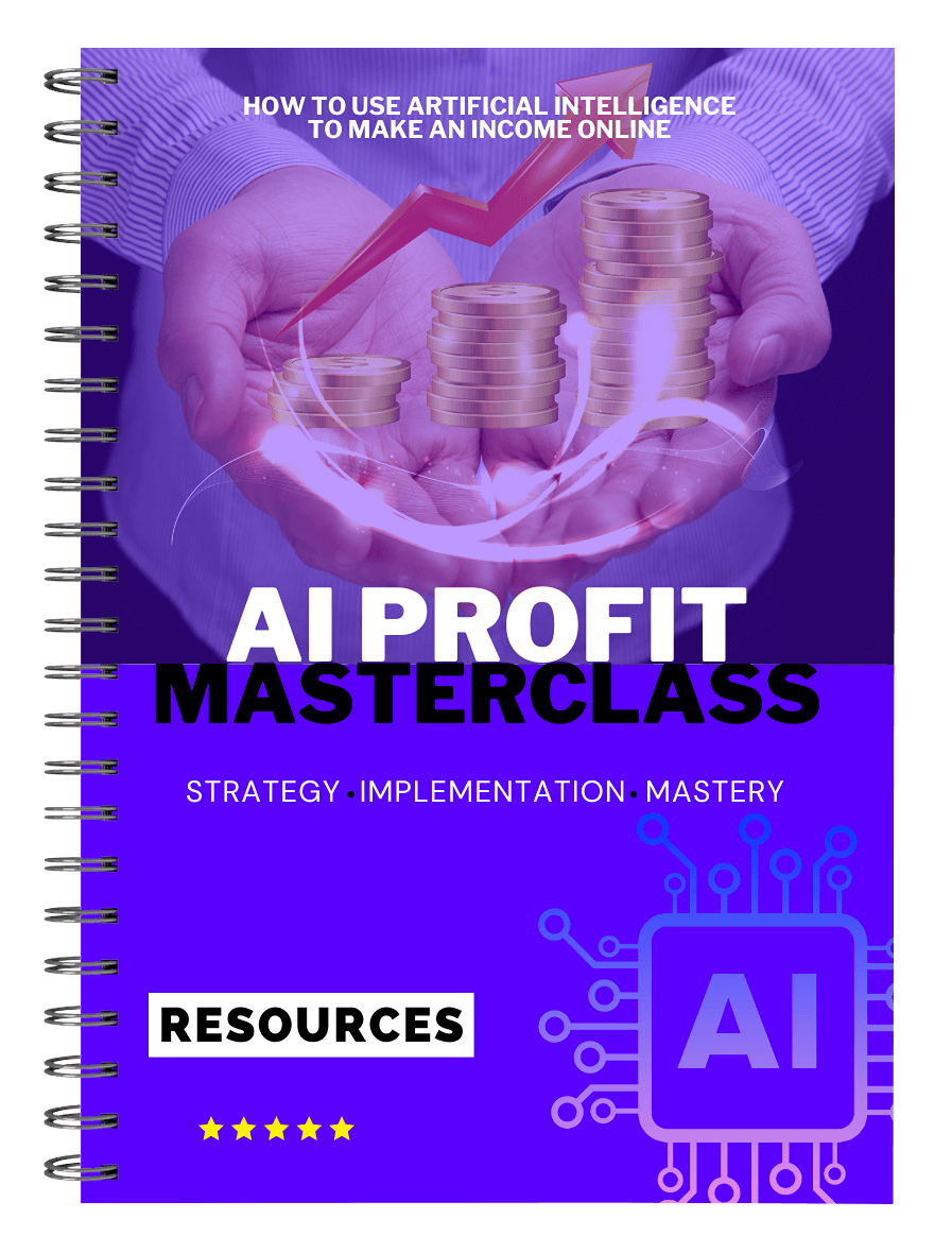 AI Profit Masterclass: Unlock the Power of Artificial Intelligence for Online Income