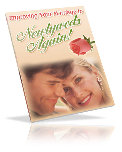 Improving Your Marriage To Newlyweds Again.
