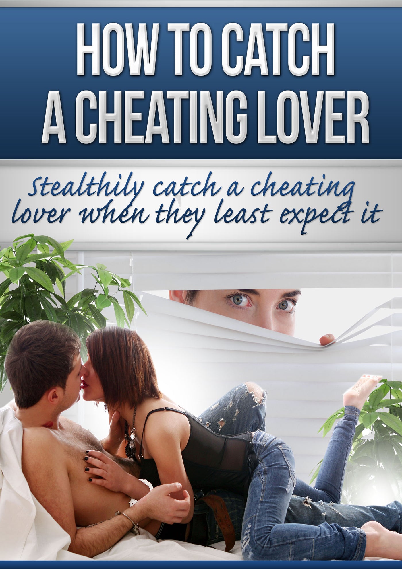 How To Catch A Cheating Lover: Uncover the Truth Before It's Too Late