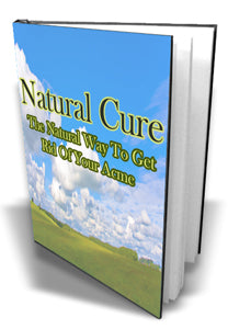 Natural Cure: The Natural Way To Get Rid Of Your Acne