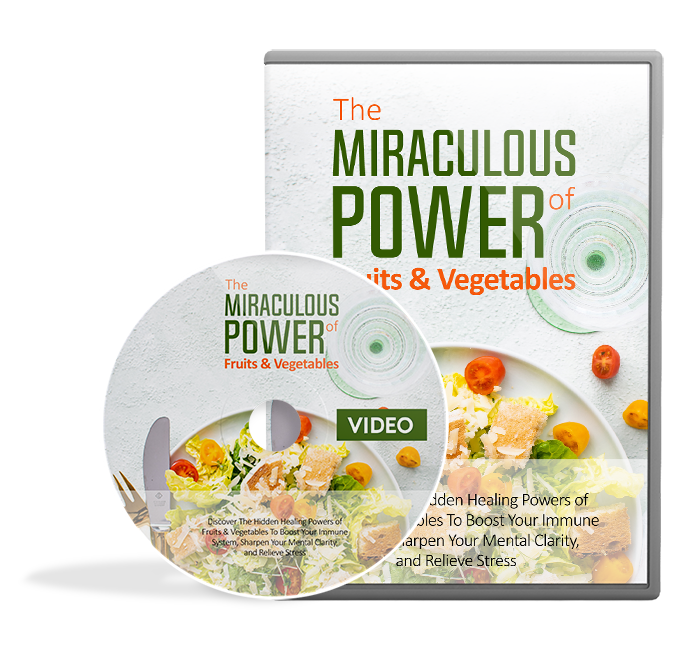 The Miraculous Power Of Fruit and Vegetables