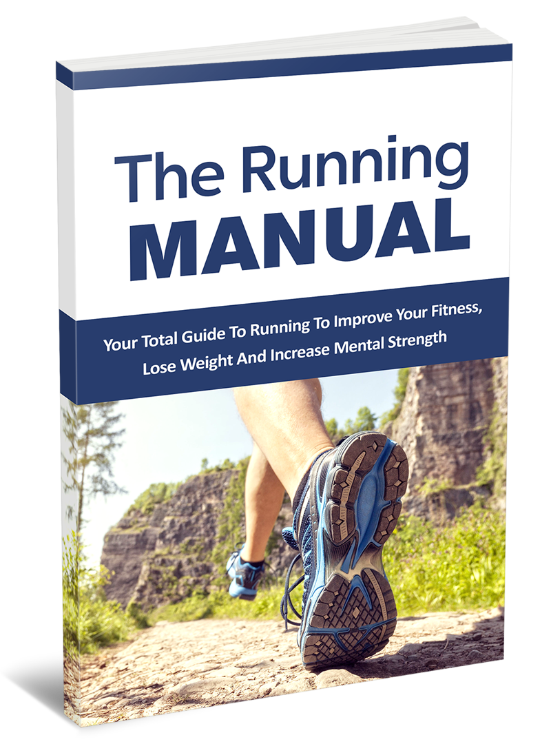 The Running Manual: Your Complete Guide to Fitness, Weight Loss, and Mental Strength