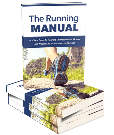 The Running Manual: Your Complete Guide to Fitness, Weight Loss, and Mental Strength