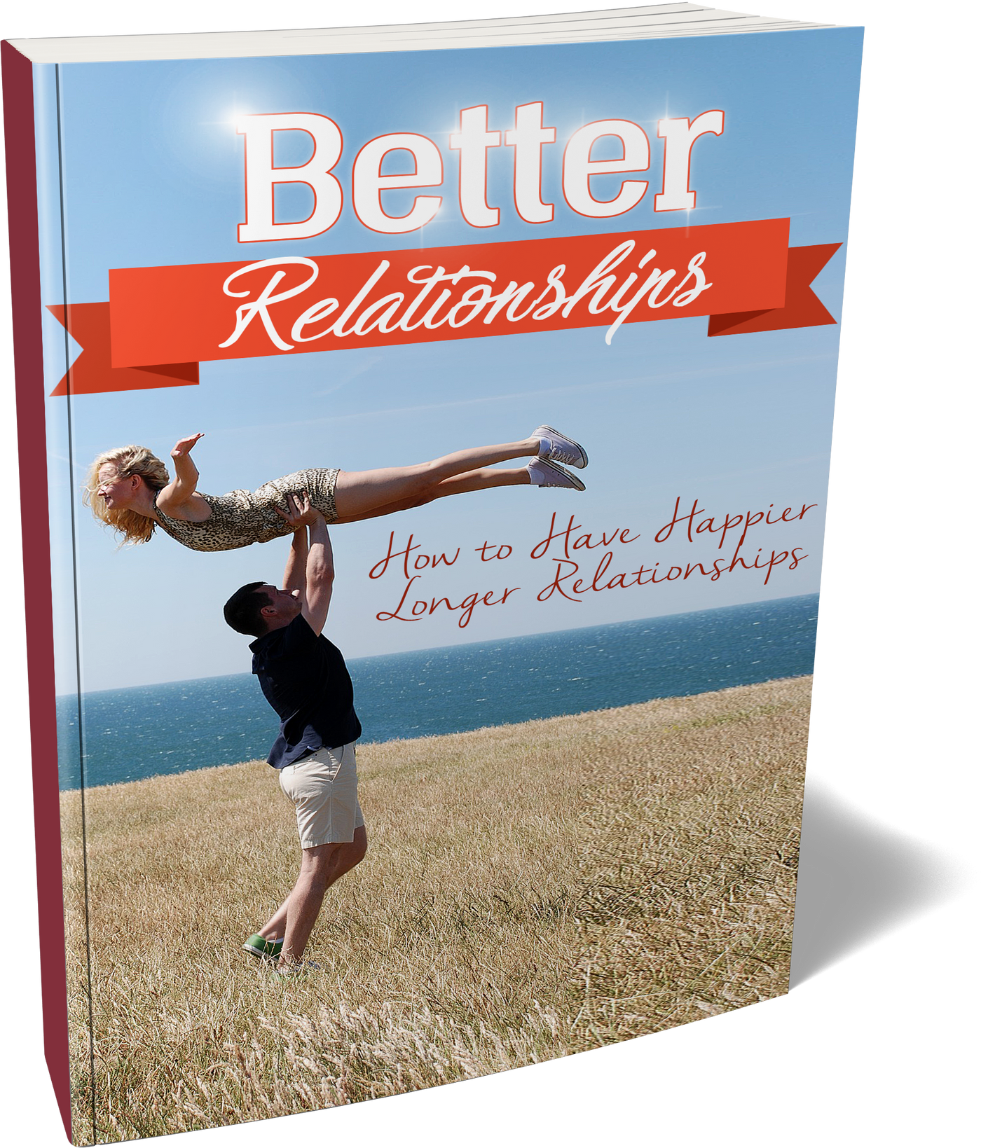 Better Relationship: Mastering the Art of Meaningful Connections