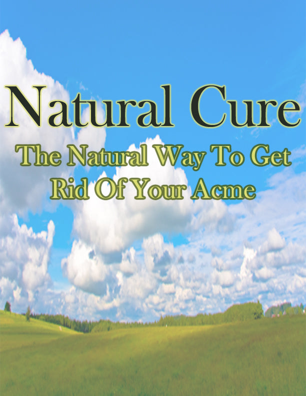 Natural Cure: The Natural Way To Get Rid Of Your Acne