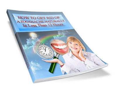 How To Get Rid Of A Toothache Naturally In Less Than 12 Hour