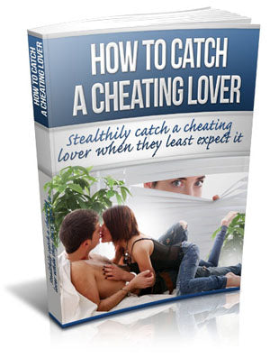How To Catch A Cheating Lover: Uncover the Truth Before It's Too Late